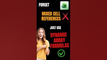 Forget Mixed Cell References - Just Use Dynamic Array Formulas
