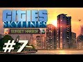 Cities Skylines: Sunset Harbor - New Gruntings (Part 7)