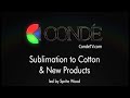 Sublimation to Cotton & New Products