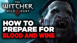 How To Prepare Yourself For Witchers Blood And Wine Expansion