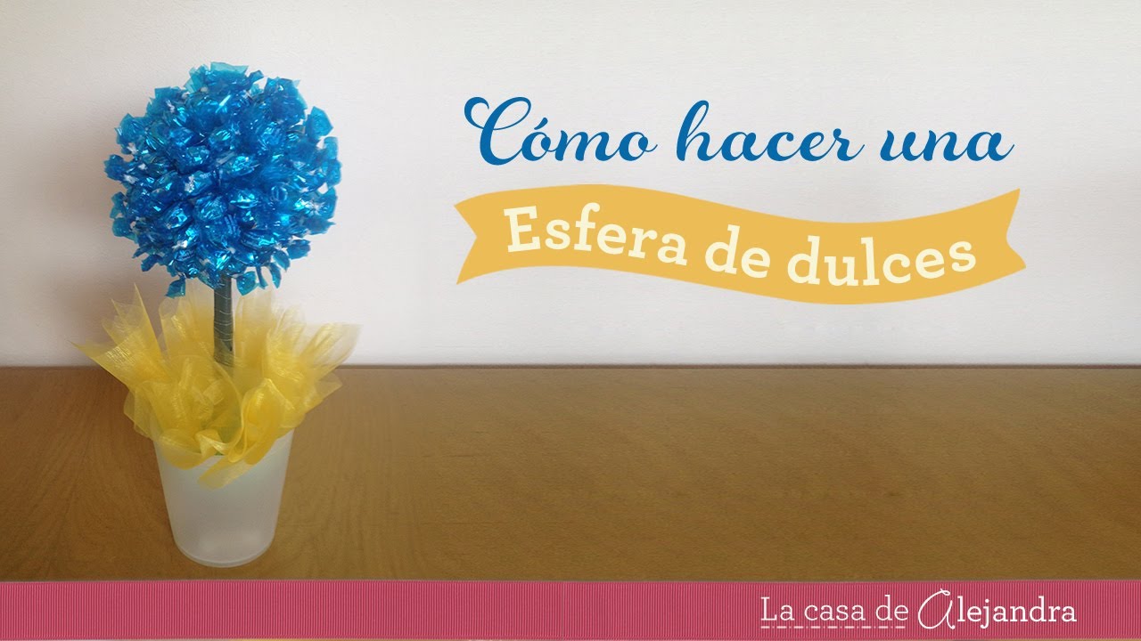 Esfera de dulces - DIY ​​candy sphere