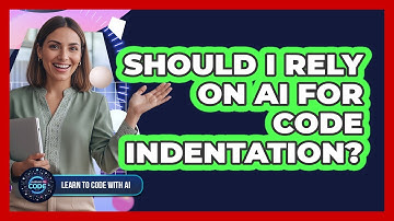 Should I Rely On AI For Code Indentation?
