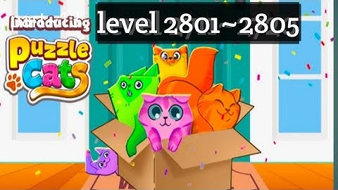 Puzzle Cats - level 2801~2805  Solve 