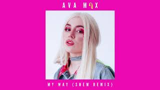 Смотреть клип Ava Max - My Way (Shew Remix) [Official Audio]