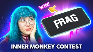 Inner Monkey Contest | FRAG Pro Shooter ?