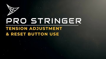 Pro Stringer Tension Adjustment & Reset Button User Guide