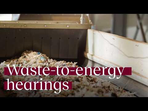 Waste-to-Energy inquiry hears from community, experts and proponents
