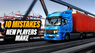 10 Mistakes New Players Make In Ets2 Euro Truck Simulator 2