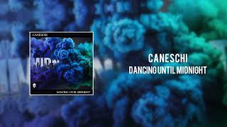 Caneschi - Dancing Until Midnight