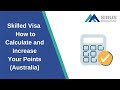 Skilled Visa - How to calculate and increase your points (Australia)