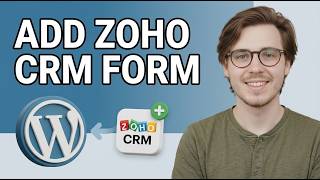 How to Integrate Zoho Crm Form on Wordpress Website [2026 Step by Step]