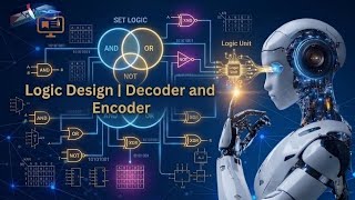 Logic design | Decoder and encoder