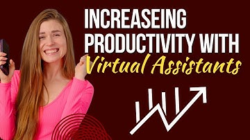 How To Increase Your Productivity Using Virtual Assistants | Increase Your Productivity Using VAs