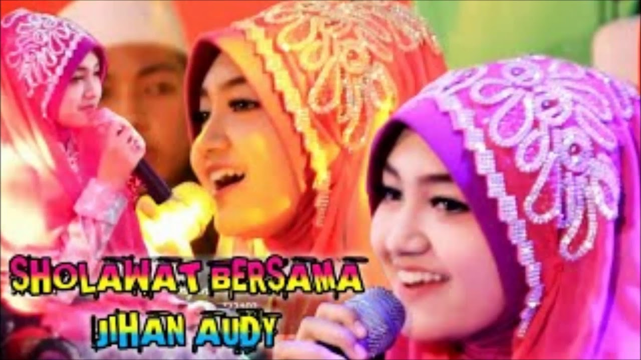 JIHAN AUDY SHOLAWAT KUN ANTA TERBARU 2018 - YouTube