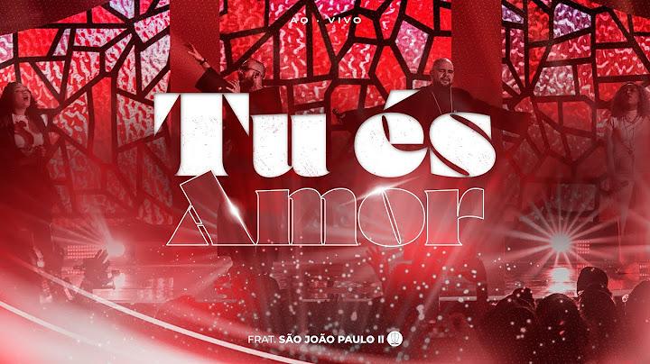 Tu és amor | DVD Não Vou Desistir | Fraternidade São João Paulo II