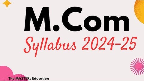 M.Com 2024-25 Syllabus Master of Commerce Semester wise Subjects  Marks Exam Pattern Question papers