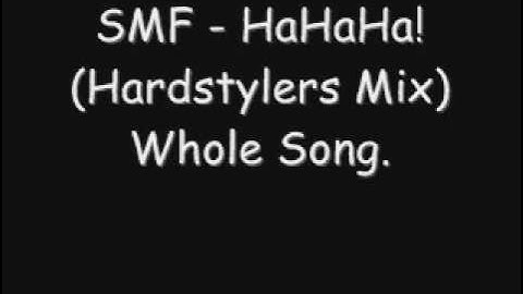 Shuffle - SMF - HaHaHa! (Hardstyle Mix) ~ Whole Song ~