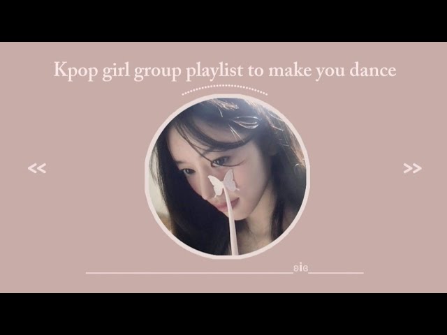 🧲 kpop girl group playlist to make you dance 🌕 class=