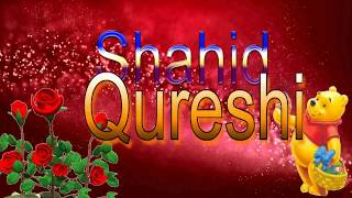 Shahid Qureshi name Status || Shahid love Qureshi ||Shahid love Qureshi Satus