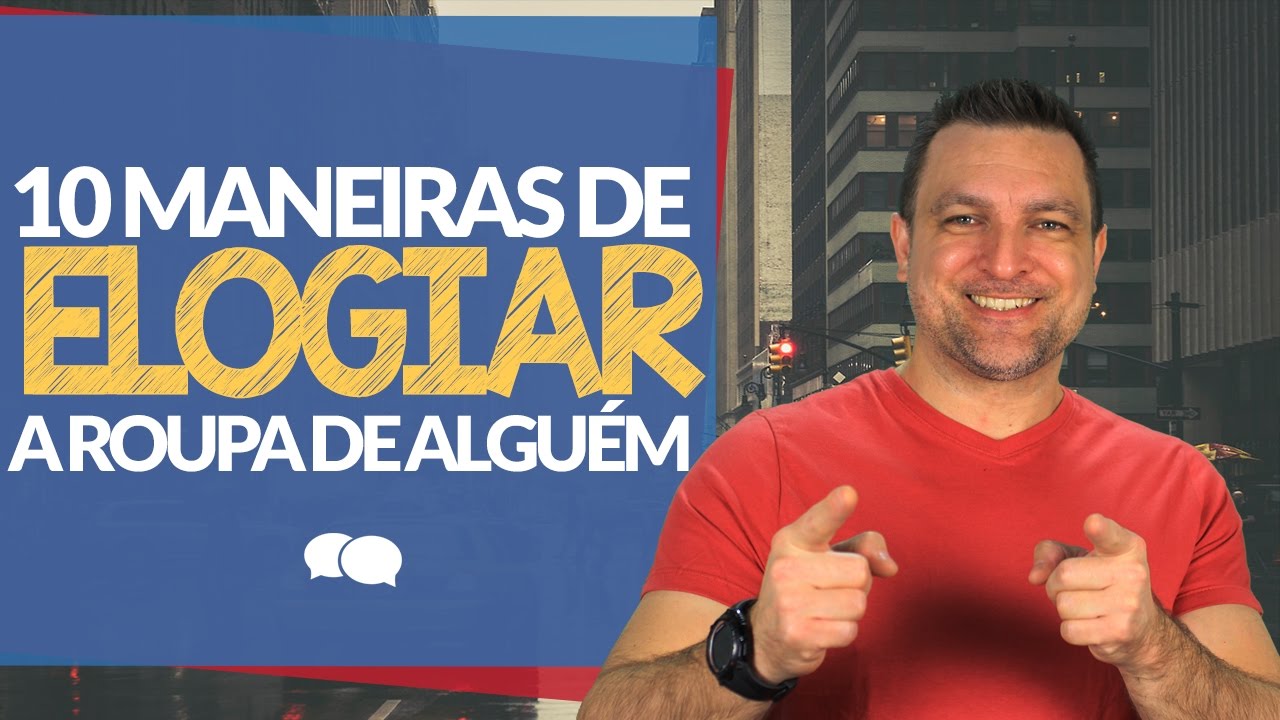 cursos de ingles gratuitos 2019 10 Maneiras de Elogiar as Roupas de Alguém em Inglês