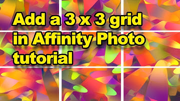 Affinity photo create 3 x 3 grid tutorial (for printing)
