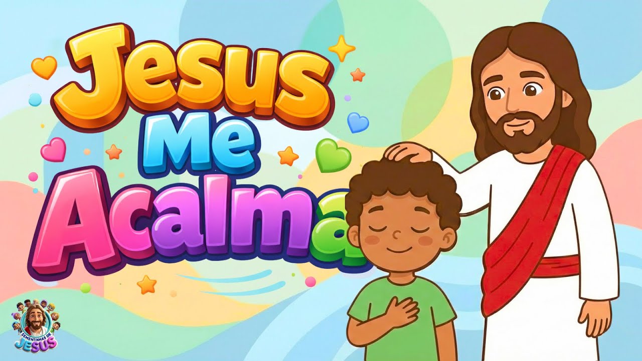 Jesus Me Acalma | Música Infantil Cristã para Acalmar o Coração