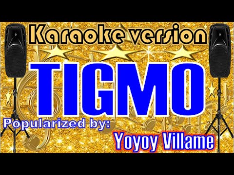TIGMO    Popularized by YOYOY VILLAME  KARAOKE VERSION