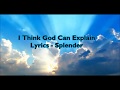 I think God can explain lyrics - Splender