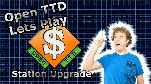 OpenTTD Lets Play #5 - Station Upgrade