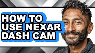 How To Use Nexar Dash Cam Full Guide