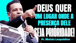God Wants A Place Where His Presence Is A Priority  Pastor Moiss Leopoldino