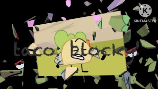 Every time Taco says "BLOCKY!!" in BFB