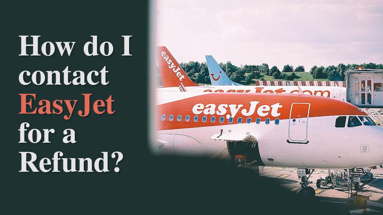 How do I contact easyJet for a refund easyjet refund YouTube