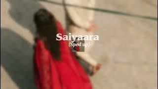 Saiyaara- sped up