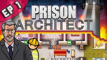 The First 24 Hours | PRISON ARCHITECT - Episode 1
