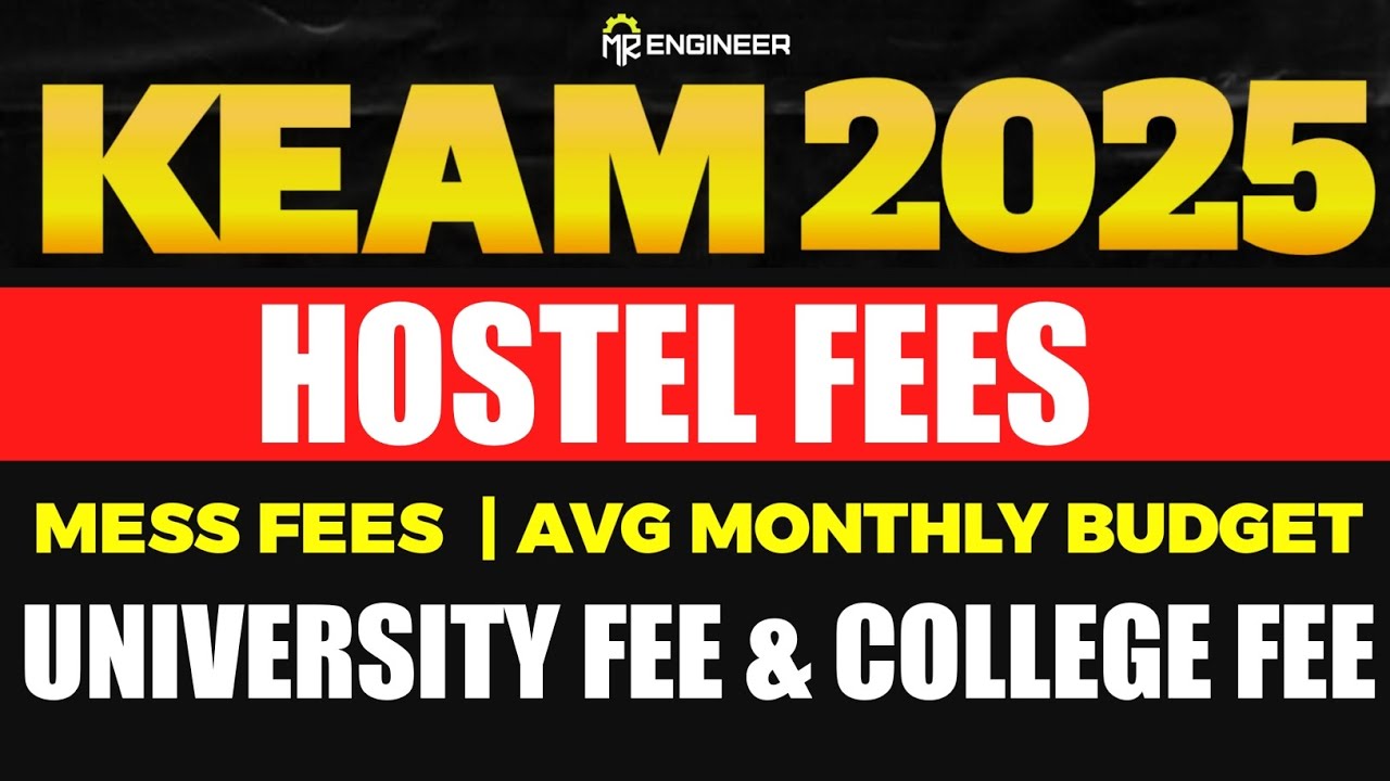 KEAM 2025 HOSTEL LIFE FEES UNIVERSITY ISSUES  | MR ENGINEER KEAM