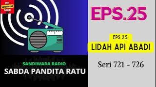 SABDA PANDITA RATU Seri 721 - 726 Episode 25. Lidah Api Abadi [Sandiwara Radio]