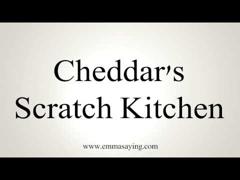 Cheddar'S Scratch Kitchen Locations - How to Pronounce Cheddar's Scratch Kitchen