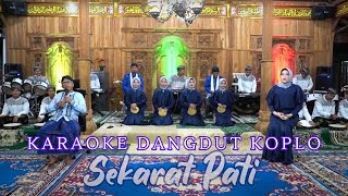 Download Lagu KARAOKE SEKARAT PATI | H. MA'RUF ISLAMUDDIN | REBANA WALISONGO SRAGEN | VERSI DANGDUT KOPLO MP3