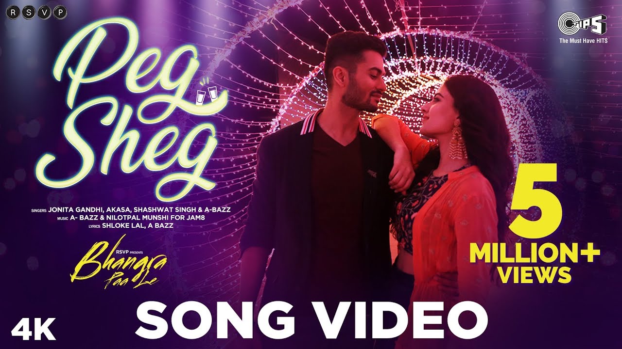 Peg Sheg Song Video   Bhangra Paa Le  Sunny Rukshar  Jonita Gandhi AkasaShashwat Singh A bazz