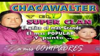 CHACAWALTER minuto a minuto 2013 PRODUCCIONES ESCORPIO chords