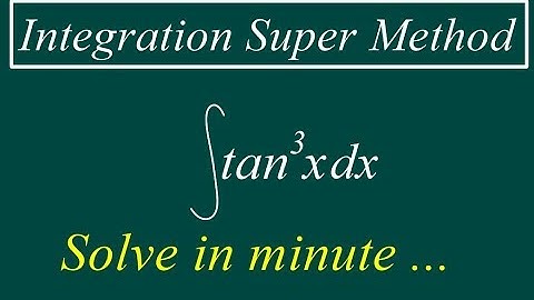Integration Super Method for tan cube x | tan^3 x integration | Kamaldgeeriya