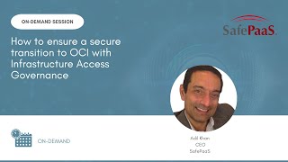 Why Infrastructure Access Governance is key to ensuring a secure transition to OCI