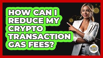 How Can I Reduce My Crypto Transaction Gas Fees?