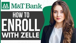 How to Enroll with Zelle on M&T Bank (2023)