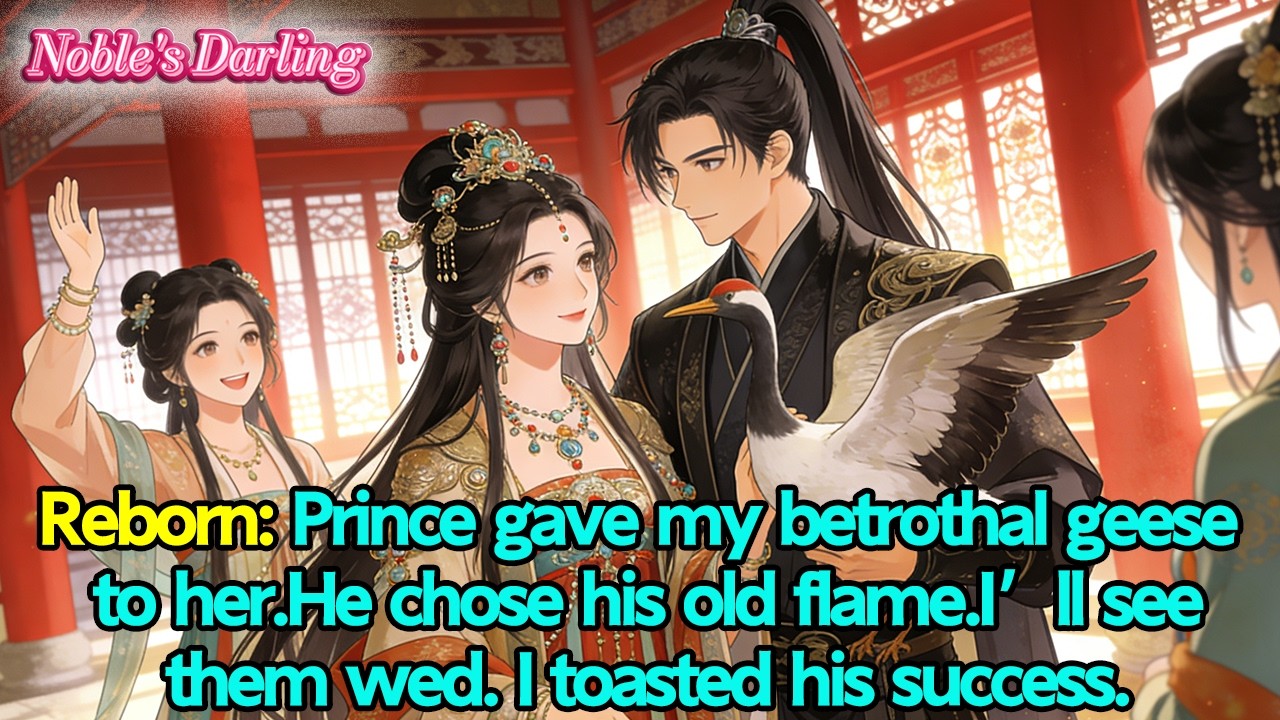 Reborn: Prince gave my betrothal geese to her.He chose his old flame.I’ll see them wed. I toasted...
