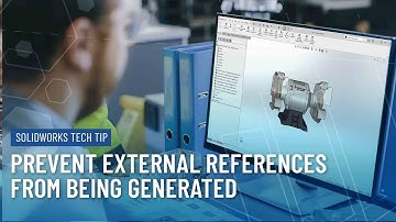 Prevent External References from Being Generated in an Assembly in SOLIDWORKS