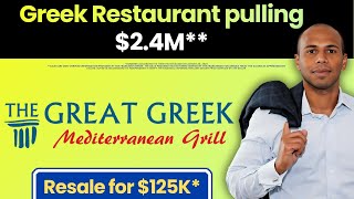 Greek Restaurant pulling $2.4M** and a Unique Resale for $125K*