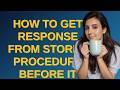 Dba: How to get response from stored procedure before it finishes?