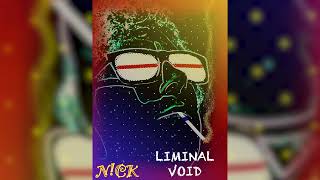 LIMINAL VOID by N!CK